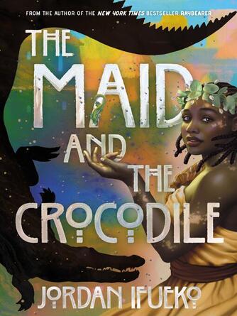 Jordan Ifueko: The Maid and the Crocodile