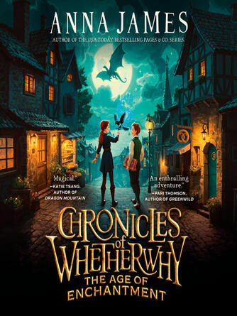 Anna James: Chronicles of Whetherwhy : The Age of Enchantment