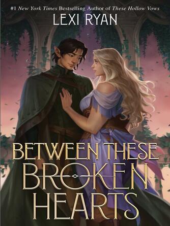 Lexi Ryan: Between These Broken Hearts