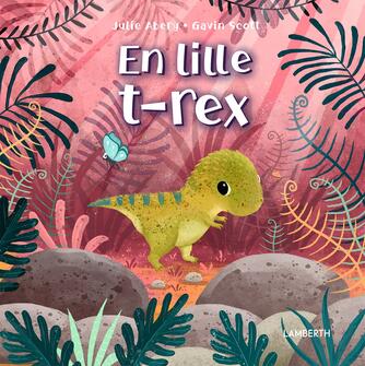 Julie Abery, Gavin Scott (f. 1978): En lille t-rex