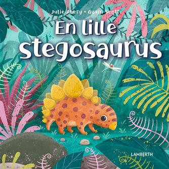 Julie Abery, Gavin Scott (f. 1978): En lille stegosaurus