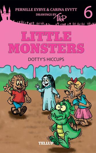 : Little Monsters #6: Dotty’s Hiccups