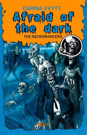 : Afraid of the Dark #3: The Necromancers
