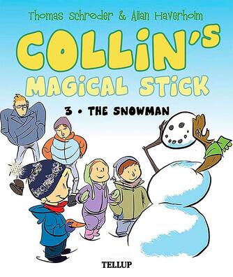 : Collin’s Magical Stick #3: The Snowman