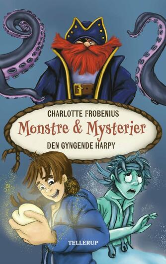 Charlotte T. Frobenius: Monstre & mysterier - Den Gyngende Harpy