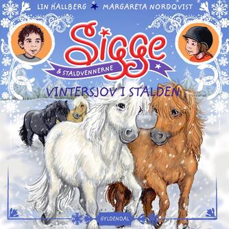 Lin Hallberg: Sigge & staldvennerne - vintersjov i stalden