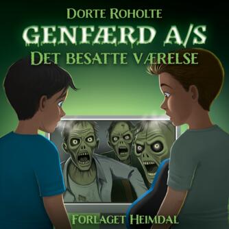 Dorte Roholte: Genfærd A/S - det besatte værelse