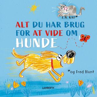 Fred Blunt: Alt, du har brug for at vide om hunde
