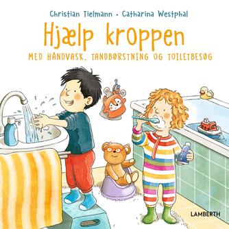 Catharina Westphal, Christian Tielmann: Hjælp kroppen med håndvask, tandbørstning og toiletbesøg