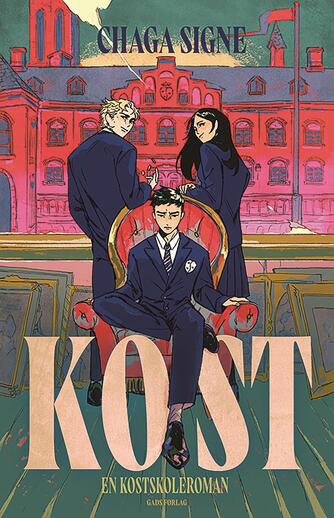 Chaga Signe (f. 1975): Kost : en kostskoleroman