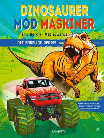 Eric Geron, Mat Edwards: Dinosaurer mod maskiner : det endelige opgør