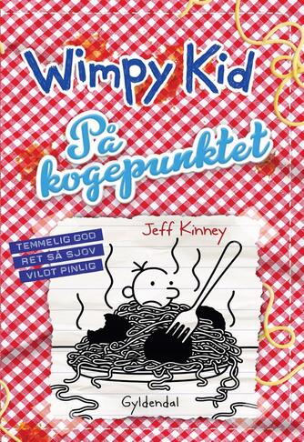 Jeff Kinney: Wimpy Kid. 19, På kogepunktet