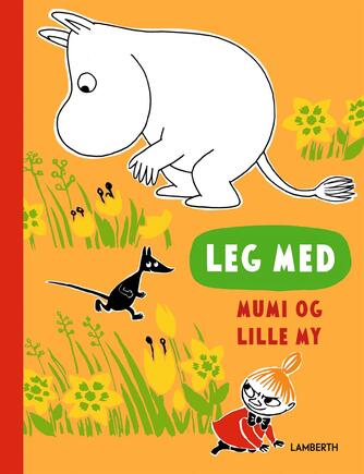 Katariina Heilala, Riina Kaarla, Sami Kaarla, Anders Vacklin: Leg med Mumi og Lille My