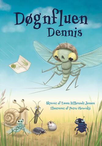 Emma Hillbrandt Jensen: Døgnfluen Dennis