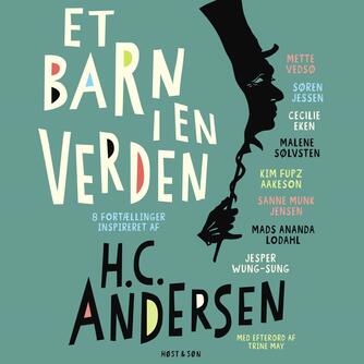 : Et barn i en verden : 8 fortællinger inspireret af H.C. Andersen