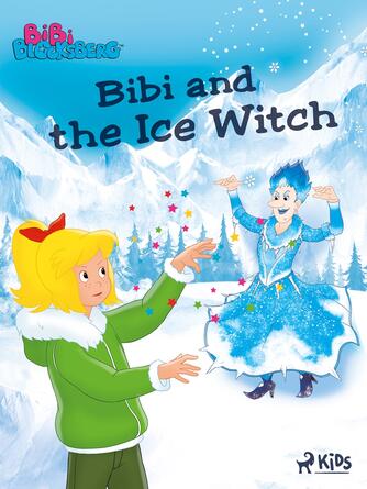 : Bibi Blocksberg - Bibi and the Ice Witch