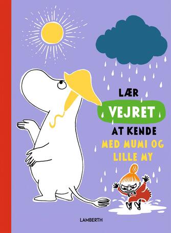 Riina Kaarla, Sami Kaarla, Anders Vacklin, Katariina Heilala: Lær vejret at kende med Mumi og Lille My