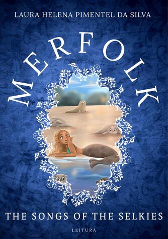 Laura Helena Pimentel da Silva (f. 1994): Merfolk - the song of the selkies