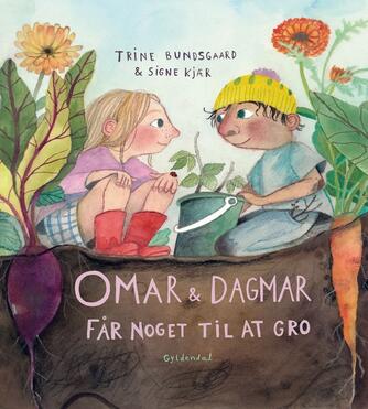 Trine Bundsgaard, Signe Kjær: Omar & Dagmar får noget til at gro