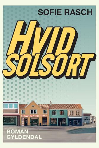 Sofie Rasch (f. 1989): Hvid solsort : roman