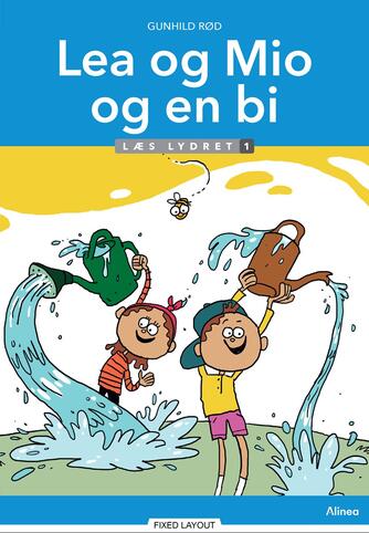Gunhild Rød: Lea og Mio og en bi