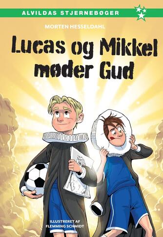 Morten Hesseldahl: Lucas og Mikkel møder Gud