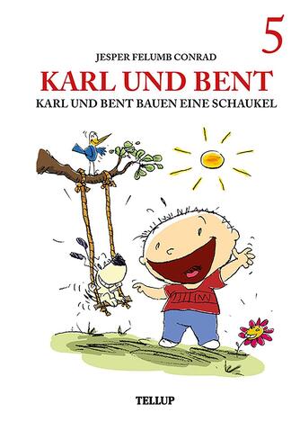 : Karl und Bent #5: Karl und Bent bauen eine Schaukel