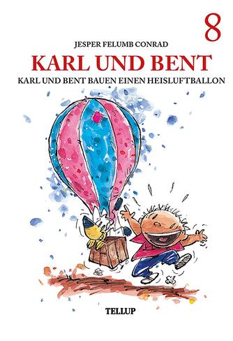 : Karl und Bent #8: Karl und Bent bauen einen Heisluftballon