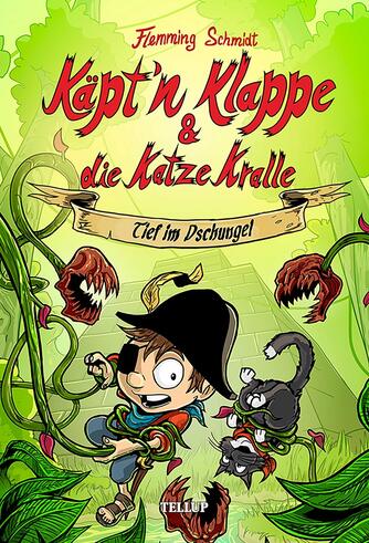 : Käpt’n Klappe und die Katze Kralle #3: Tief im Dschungel