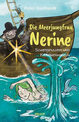 : Die Meerjungfrau Nerine #3: Schießpulver und Kanonenkugeln