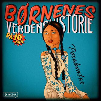 : Pocahontas - Børnenes verdenshistorie på 10 minutter