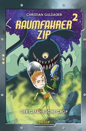 : Raumfahrer Zip #2: Der gefährliche Grop