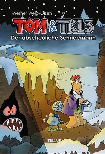 : Tom & TK13 #3: Der abscheuliche Schneemann