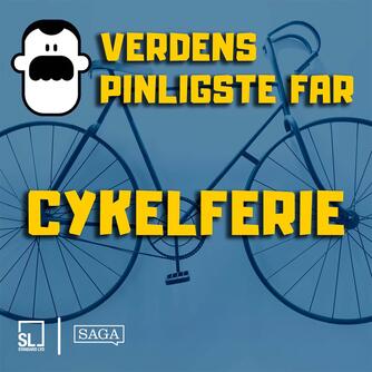 : Verdens Pinligste Far på cykelferie