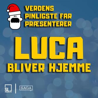 : Verdens Pinligste Far præsenterer "Luca 2 - Bliver hjemme"