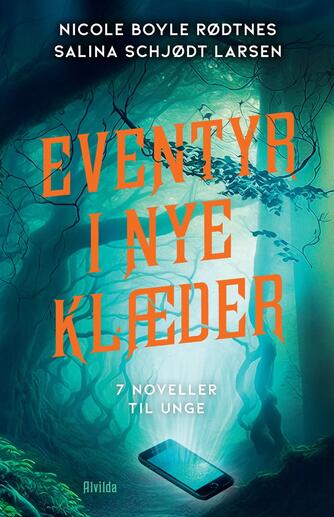 : Eventyr i nye klæder : 7 noveller til unge