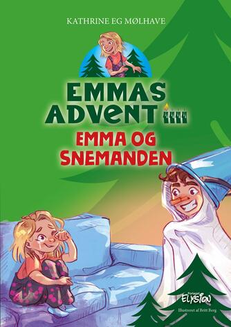 Kathrine Eg Mølhave (f. 1991): Emmas advent - Emma og snemanden