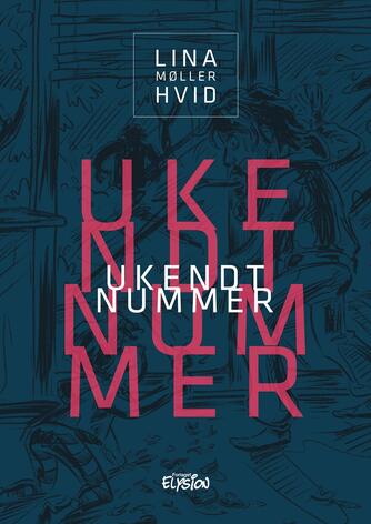 Lina Møller Hvid: Ukendt nummer