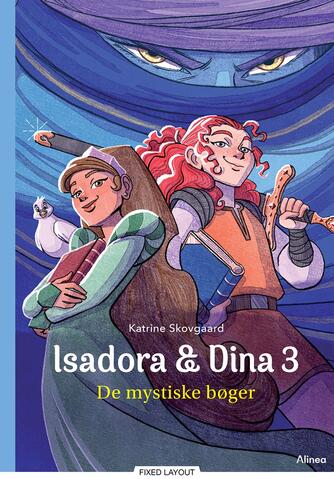 Katrine Skovgaard: Isadora & Dina - de mystiske bøger