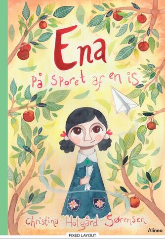 Christina Holgård Sørensen: Ena - på sporet af en is