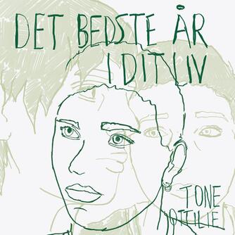 Tone Ottilie: Det bedste år i dit liv