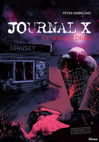 Peter Grønlund (f. 1970-04-11): Journal X - et iskoldt drab