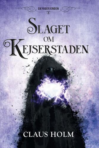 Claus Holm (f. 1976): Slaget om Kejserstaden
