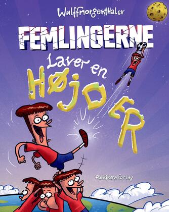Sofus Peder Faber Laursen, Anders Morgenthaler: Femlingerne laver en højder