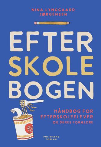 Nina Lynggaard Jørgensen (f. 2003): Efterskolebogen : håndbog for efterskoleelever og deres forældre