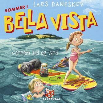 Lars Daneskov: Sommer i Bella Vista - gennem sild og vand