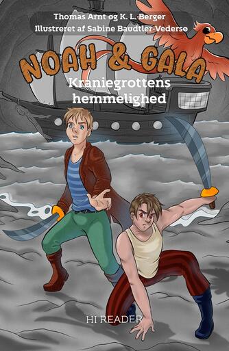 Thomas Arnt, K. L. Berger: Noah & Gala - kraniegrottens hemmelighed
