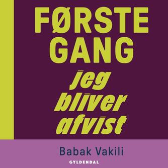 Babak Vakili: Første gang jeg bliver afvist