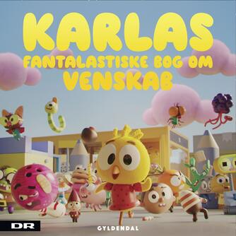 Pernille Bønløkke Toustrup: Karlas fantalastiske bog om venskab