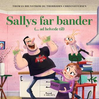 Thomas Brunstrøm: Sallys far bander (- ad helvede til)